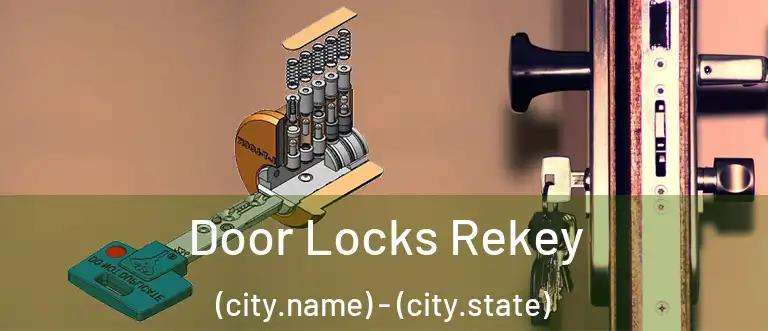  Door Locks Rekey (city.name) - (city.state)